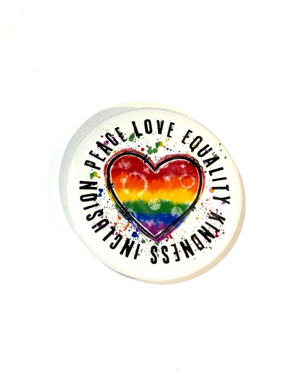 LQBTQ Equality Button, Kindness Inclusion, Love, Safe Place, Gay Pride