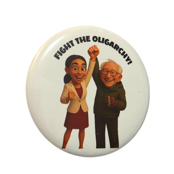 Fighting the Oligarchy, AOC and Bernie, Button, Elections, Democrat