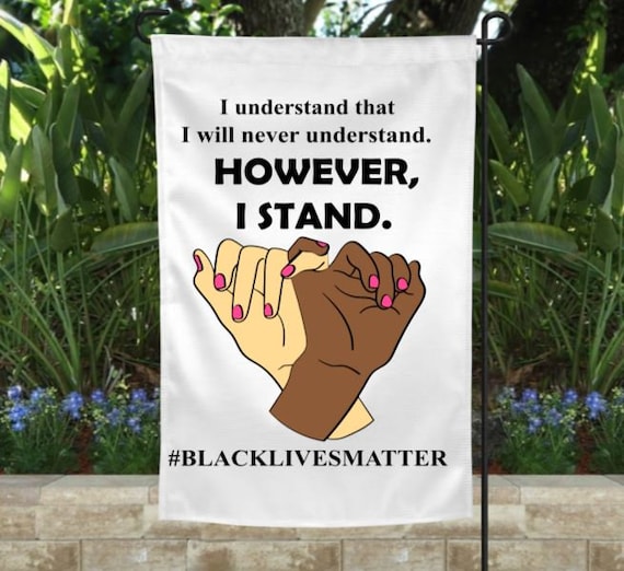 Black Lives Matter Garden Flag, Double-sided, Racial Equality, I Stand With You