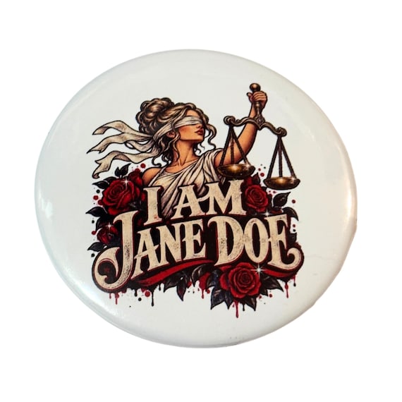 I Am Jane Doe Button, Lady Justice and Red Roses, 2.25 Inch Women's Solidarity Pin, Feminist Badge
