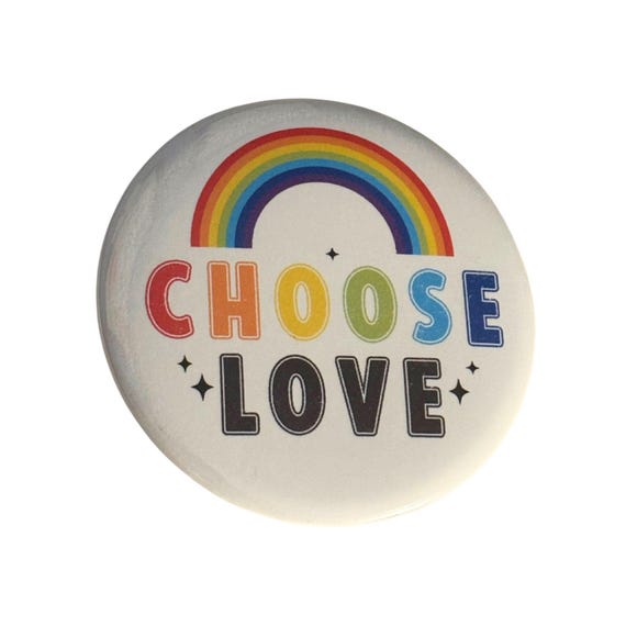 Choose Love, LGBTQ Button, Pride Month, Rainbow, Equality, Daughter Gift