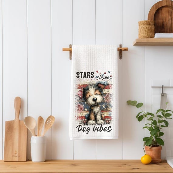 Stars Stripes & Dog Vibes Kitchen Towel | Patriotic Dog Tea Towel | Fourth of July Kitchen Decor | Dog Lover Gift | Farmhouse Americana