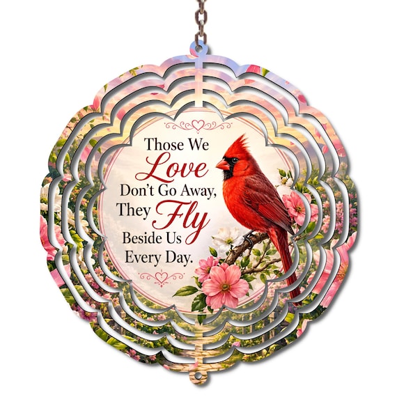 Cardinal Memorial Wind Spinner | Those We Love Don't Go Away They Fly Beside Us Every Day | Sympathy Gift | In Loving Memory Garden Decor