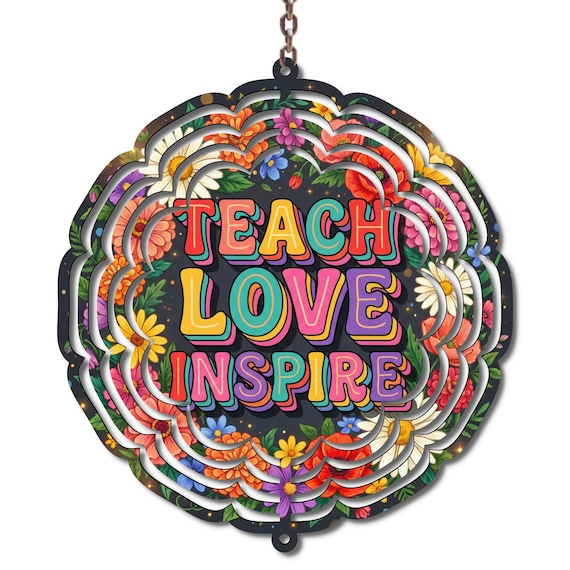 Teach Love Inspire Wind Spinner, Teacher Appreciation Gift, Colorful Teacher Garden Decor, End of Year Teacher Gift, 10 Inch Metal Spinner