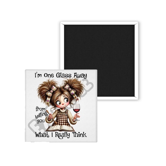 One Glass Away 2x2 Magnet, Wine Lover Gift, Stocking Stuffer, Christmas, Mom Gift