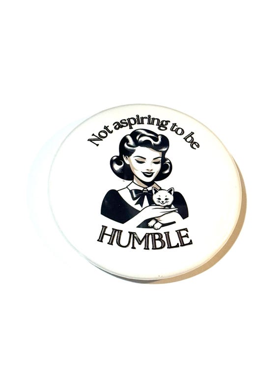 Kamala Harris 2024, Not Aspiring to be Humble, Feminist Pin, Button