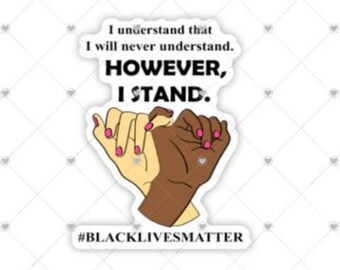 Black Lives Matter Decal, I Can Stand, Sticker, Anti Racism Decal BLM