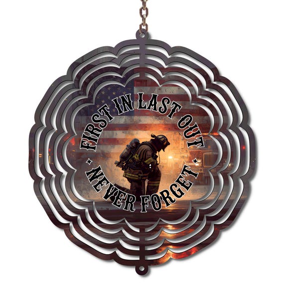 First In Last Out Firefighter Wind Spinner