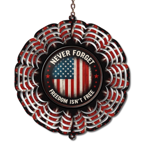 Never Forget Freedom Isn't Free Wind Spinner, 9-11, September 11, New York City, Veteran's Day, Veteran Gift