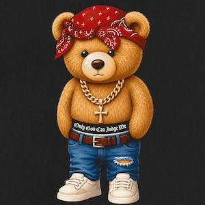 May include: A brown teddy bear wearing a red paisley bandana, a gold chain with a cross pendant, and blue jeans with a brown leather belt. The bear has a black waistband with the white text Only God Can Judge Me and white sneakers.