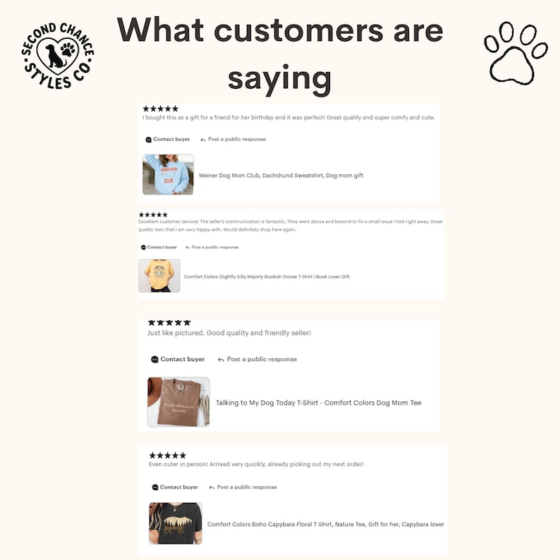 May include: Image displaying customer feedback for Second Chance Styles Co. products. Reviews include photos of t-shirts and sweatshirts with text such as "Weiner Dog Mom Club" and "Talking to My Dog Today". The logo features a dog and paw print.
