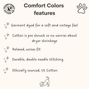 May include: A cream-coloured graphic with the text "Comfort Colors features" and product details. The text includes "Garment dyed for a soft and vintage feel", "Relaxed, unisex fit", and "Ethically sourced, US Cotton". A dog paw print and a dog illustration are also present.