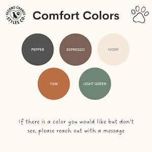 May include: A colour palette graphic with the text "Comfort Colors" and the Second Chance Styles Co. logo. The palette features five circular colour swatches labelled Pepper, Espresso, Ivory, Yam, and Light Green. The text "If there is a colour you would like but don't see, please reach out with a message" is also included.