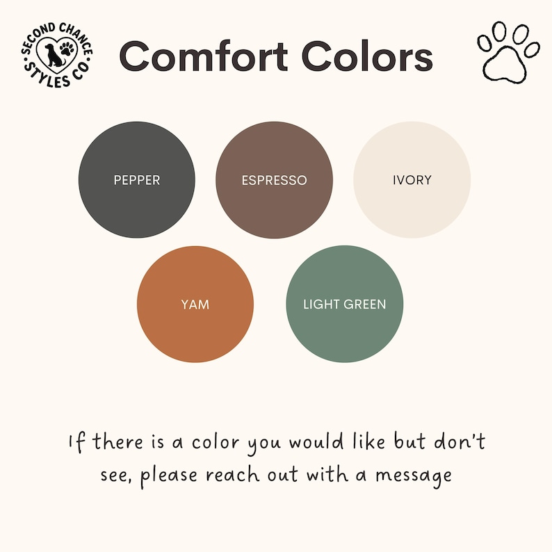May include: A colour palette graphic with the text "Comfort Colors" and the Second Chance Styles Co. logo. The palette features five circular colour swatches labelled Pepper, Espresso, Ivory, Yam, and Light Green. The text "If there is a colour you would like but don't see, please reach out with a message" is also included.
