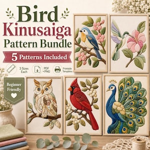 May include: A digital bundle of 5 Kinusaiga bird patterns featuring a bluebird, hummingbird, owl, cardinal, and peacock. The text reads Bird Kinusaiga Pattern Bundle, 5 Patterns Included, 3 Sizes Each, PDF + PNG, Printable Templates, and Beginner Friendly.