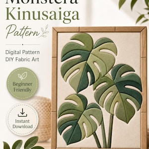 May include: A rectangular wooden frame containing a fabric art piece with a monstera leaf design in shades of green. The text reads Monstera Kinusaiga Pattern, Digital Pattern DIY Fabric Art, Beginner Friendly, and Instant Download.