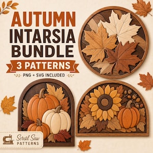 May include: An Autumn Intarsia Bundle featuring 3 patterns with PNG and SVG included. The designs include a circular arrangement of maple leaves, a rectangular panel with three pumpkins, and a semi-circular panel with a sunflower and pumpkin.