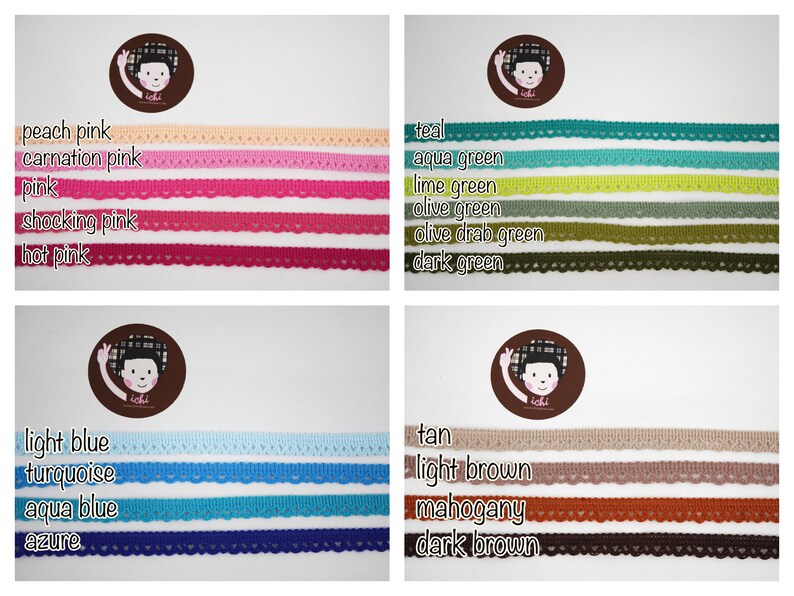 May include: Assortment of 10 colors of lace trim, including peach pink, carnation pink, pink, shocking pink, hot pink, teal, aqua green, lime green, olive green, olive drab green, dark green, light blue, turquoise, aqua blue, azure, tan, light brown, mahogany, and dark brown.
