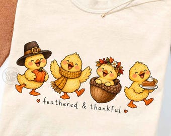 Thanksgiving Duck PNG, Feathered & Thankful Cute Fall Chicks Sublimation Design, Autumn Teacher Shirt Graphic Digital Download