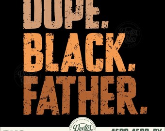 Dope Black Father PNG, Black Dad Shirt Design, Father’s Day Gift, Cool Dad Sublimation Clipart, Melanin Dad PNG