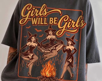 Girls Will Be Girls Halloween Shirt PNG, Vintage Witch Tee, Feminist Halloween Shirt, Retro Witchy Graphic Tee, Spooky Girl Shirt