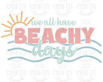 Beach svg - Beachy svg - Beach vibes - Beach days - Summer svg - Summer vibes - Summer png - Summer vacation svg - Vacation svg - Beach png