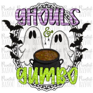 May include: A graphic design featuring the text GHOULS & GUMBO with two white ghosts and a black cauldron filled with brown stew. The design includes black bats, a white lace-style oval border, and purple striped and green polka dot lettering.