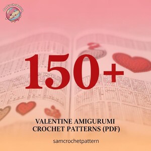 Op de afbeelding: Een open boek met het rode getal 150+, met de tekst "VALENTINE AMIGURUMI CROCHET PATTERNS (PDF)" en de website "samcrochetpattern". De achtergrond is een verloop van roze en wit.
