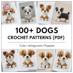 May include: A digital PDF pattern for crocheting over 100 dog designs. The image shows several crocheted puppy amigurumi in various colors, including brown, grey, and white. The text reads "100+ DOGS CROCHET PATTERNS (PDF)".