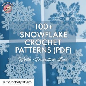 May include: Image features a blue background with white crochet snowflakes. Text overlay reads "100+ Snowflake Crochet Patterns (PDF)" with keywords "Winter, Decorative, Lace." The logo "SamCrochetPattern" is in the top left corner and bottom left corner.