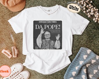 Comfort Colors® Da Pope T Shirt, Chicago Sun Times Pope Graphic Tee, Funny Catholic Meme Shirt, Vintage Religious Humor Tee, Chicago Gift