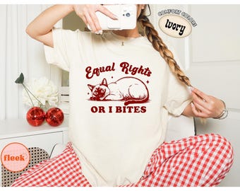 Comfort Colors® Equal Rights Or I Bites Comfort Colors T Shirt, Funny Cat Graphic Tee, Feminist Shirt, Cute Meme Gift