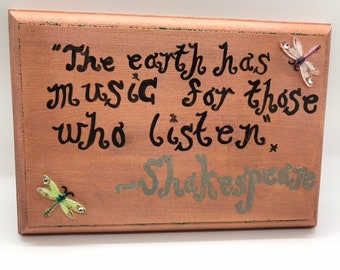 Earth has Music for Those Who Listen-- Hand Painted Wooden Sign Featuring Shakespeare Quote