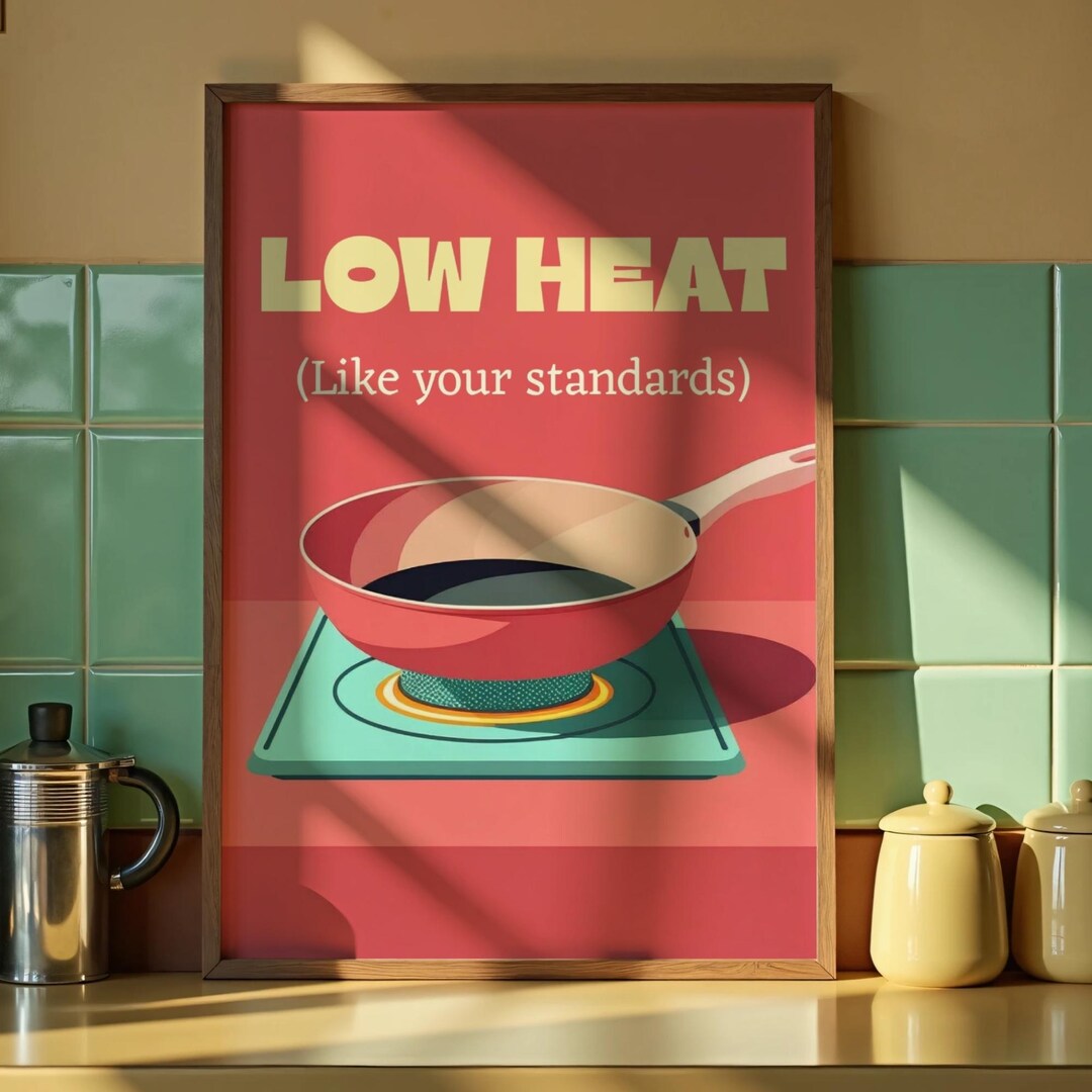 Fun Kitchen Posters Funny Kitchen Wall Art | Low Heat Print, Sarcastic Cooking Poster ...