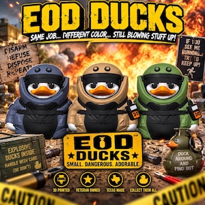 May include: Three rubber duck figures dressed in tactical EOD gear, colored blue, tan, and green. The image features text including EOD DUCKS, SAME JOB... DIFFERENT COLOR... STILL BLOWING STUFF UP!, and a grenade-shaped duck with DUCK AROUND AND FIND OUT.