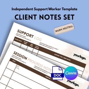 May include: A set of client notes templates with the text "Independent Support Worker Template CLIENT NOTES SET". The templates include "Support Log" and "Session Progress Notes" with fields for data entry. Includes "DOC" and "Canva" logos.
