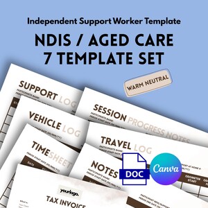 May include: A set of seven white templates for independent support workers, including support log, vehicle log, timesheet, and tax invoice. The text "Independent Support Worker Template" and "NDIS / AGED CARE 7 TEMPLATE SET" are displayed in black. A "Warm Neutral" color swatch is also shown.
