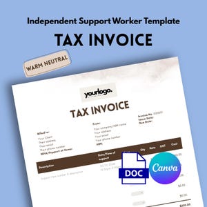 May include: A tax invoice template with the text "TAX INVOICE" in bold black letters. The document includes fields for client details, support details, and financial information. A "WARM NEUTRAL" label is in the upper left corner. The document is designed for independent support workers.