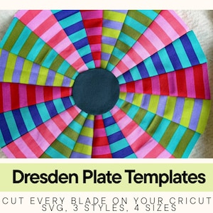May include: A circular Dresden plate quilt block featuring radiating fabric blades in alternating stripes of pink, red, blue, purple, and lime green, centered with a solid dark teal circle. Text reads: Dresden Plate Templates, CUT EVERY BLADE ON YOUR CRICUT! SVG, 3 STYLES, 4 SIZES.