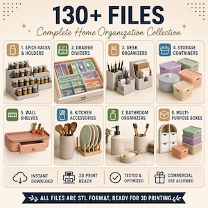 May include: A digital collection of 130+ STL files for 3D printing home organisation items. Categories include spice racks, drawer dividers, desk organisers, storage containers, wall shelves, kitchen accessories, bathroom organisers, and boxes.