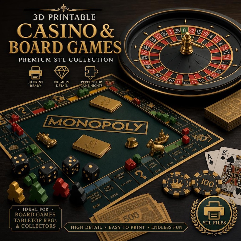 May include: A 3D printable collection of casino and board games featuring a roulette wheel, a Monopoly board with gold-coloured tokens, black dice, green and red houses, game cards, paper money, and playing cards with the text 3D PRINTABLE CASINO & BOARD GAMES.