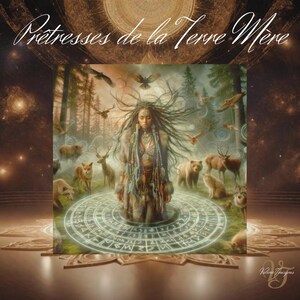 Puede incluir: Ilustración digital artística de una mujer con largas rastas y abrigo de piel, rodeada de animales en un bosque. La imagen incluye el texto "Prêtresses de la Terre Mère" y un diseño circular con símbolos.