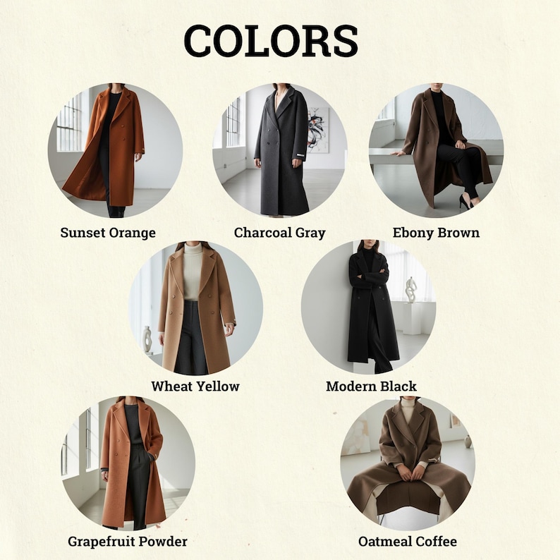 May include: A collage of seven long coats in various colors, including Sunset Orange, Charcoal Gray, Ebony Brown, Wheat Yellow, Modern Black, Grapefruit Powder, and Oatmeal Coffee. The word "COLORS" is at the top.