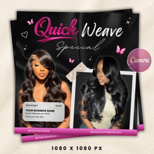 May include: Black promotional graphic for quick weave hair services. The text "Quick Weave Special" is in pink and white. The graphic includes images of two women with long, dark hair. Text bubble: "YOUR BUSINESS NAME Quick Weaves are $120 Book your Slot Now."