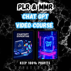 Könnte beinhalten: Digitales Marketing-Grafik mit dem Text "PLR & MMR CHAT GPT VIDEO COURSE". Zwei Tablets zeigen "ChatGPT Expertise" und "Chat GPT" mit Neon-Akzenten. Der Text unten lautet "KEEP 100% PROFITS" und "NOVATEK NEST".