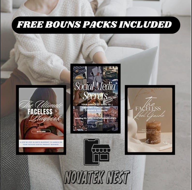 May include: Image featuring three digital product guides: "The Ultimate Faceless Playbook," "Social Media Secrets," and "The Faceless Reel Guide." The image includes the text "FREE BOUNS PACKS INCLUDED" and the logo "NOVATEK NEST."