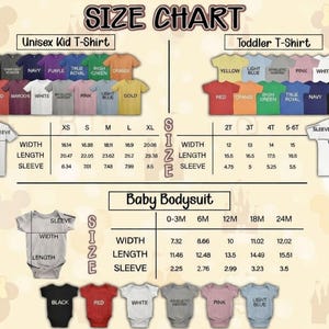 May include: A size chart for t-shirts and baby bodysuits. The chart includes measurements for Unisex Kid T-shirts, Toddler T-shirts, and Baby Bodysuits. The t-shirts come in various colors, and the chart provides width, length, and sleeve measurements in inches.