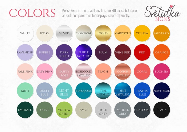 May include: A color chart with 40 different colors, including white, ivory, silver, champagne, gold, marygold, yellow, mustard, lavender, purple, dark purple, purple metallic, plum, wine red, red, orange, pale pink, baby pink, dusty rose, rose gold metallic, peach, copper metallic, coral, fuchsia, mint, dusty blue, light blue, turquoise, teal metallic, blue metallic, traffic blue, navy blue, emerald, olive, yellow green, sage, light grey, middle grey, charcoal, and black.