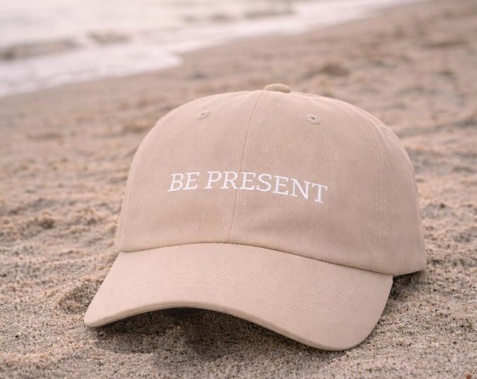 Be Present | Embroidered Hat