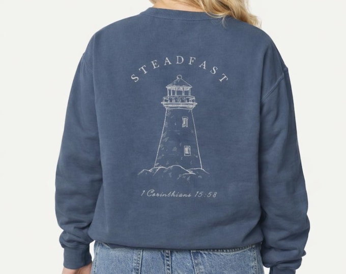 Steadfast Christian Sweatshirt Comfort Colors Faith Crewneck with Lighthouse Design 1 Corinthians 15:58 Bible Verse